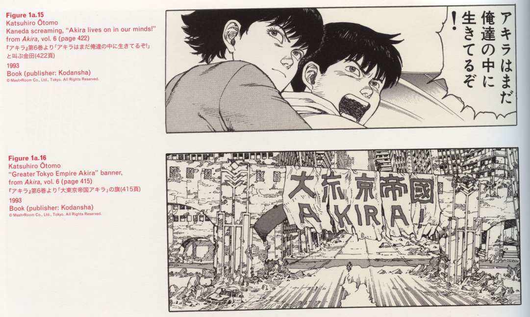 Caption left top: <span class=separator-inline>•</span> Katsuhiro Ōtomo <span class=separator-inline>•</span> Kaneda screaming, “Akira lives on in our minds!” <span class=separator-inline>•</span> from Akira, vol. 6 (page 422) <span class=separator-inline>•</span> 199332ya <span class=separator-inline>•</span> Book (publisher: Kodansha) <span class=separator-inline>•</span> Caption left middle: <span class=separator-inline>•</span> Katsuhiro Ōtomo <span class=separator-inline>•</span> “Greater Tokyo Empire Akira” banner, from Akira, vol. 6 (page 415) <span class=separator-inline>•</span> 199332ya <span class=separator-inline>•</span> Book (publisher: Kodansha)